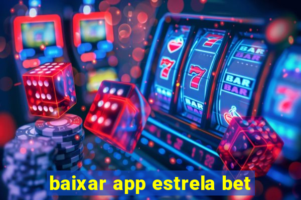 baixar app estrela bet